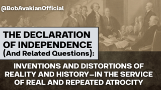 A Talk on the Declaration of Independence: Profound Inequality, Brutal Oppression—and Crude Distortion of the Actual Foundation and Nature of this Country