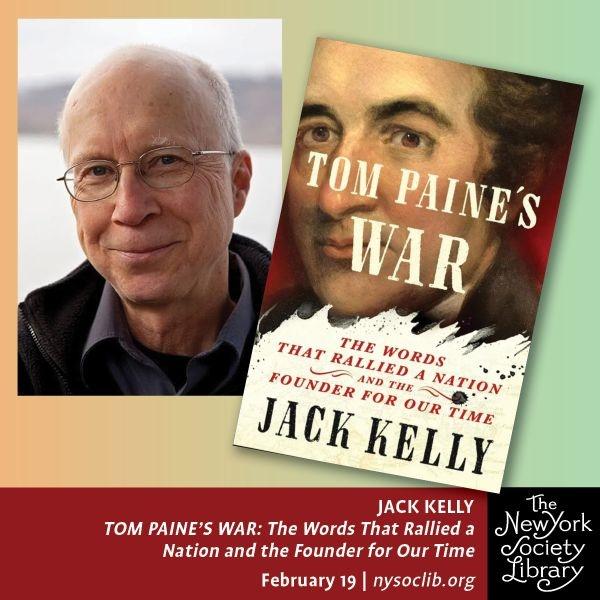 POSTPONED Jack Kelly, Tom Paine's War: The Words That Rallied a Nation and the Founder for Our Time