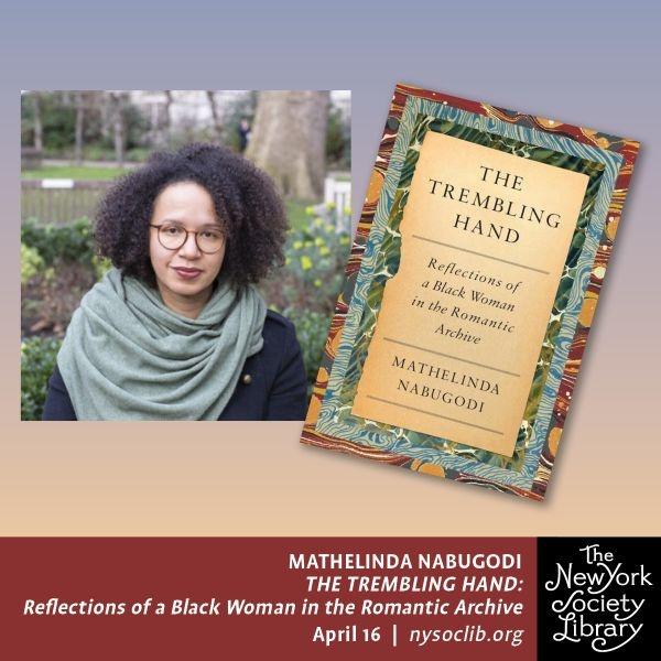 Mathelinda Nabugodi, The Trembling Hand: Reflections of a Black Woman in the Romantic Archive