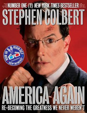 Stephen Colbert - America Again: Re-Becoming the Greatness We Never Weren't