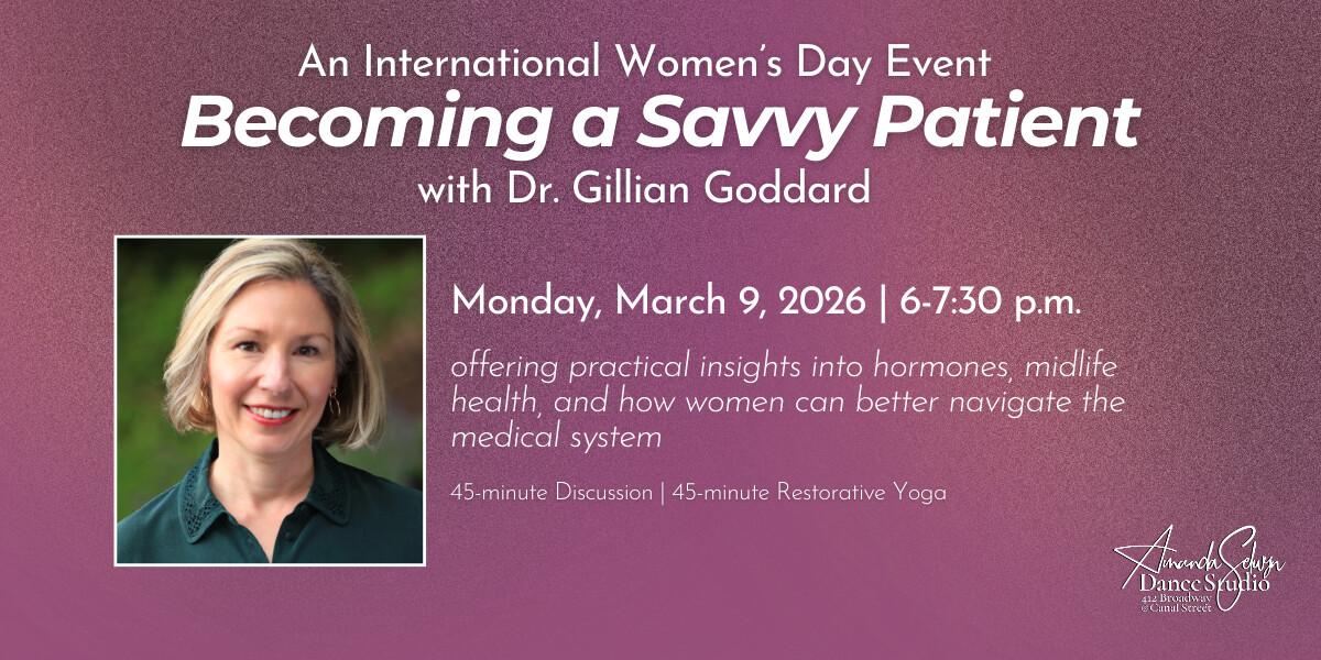 Amanda Selwyn Dance Theatre Announces Becoming a Savvy Patient with Dr. Gillian Goddard