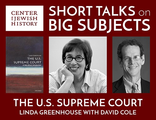 Short Talks on Big Subjects: The U.S. Supreme Court with Linda Greenhouse and David Cole