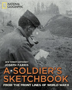 Joseph Farris - A Soldier's Sketchbook: From the Front Lines of World War II