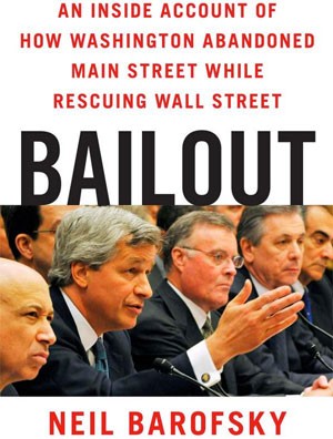 Neil Barofsky on Bailout: An Inside Account of How Washington Abandoned Main Street While Rescuing Wall Street