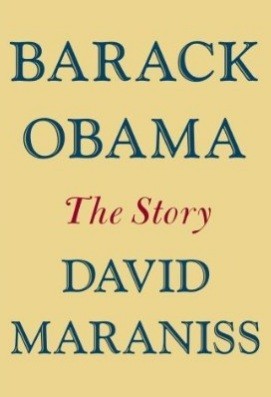 David Maraniss - Barack Obama: The Story