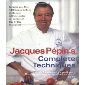 Jacques Pepin's Complete Techniques: Completely Revised and Updated
