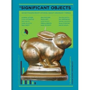 Significant Objects: Well-Known Writers Write About Junk Store Finds and Suddenly They're Valuable