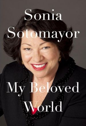 Sonia Sotomayor - My Beloved World