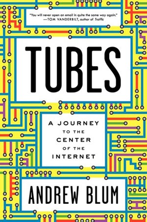 Andrew Blum Book Talk - Tubes: A Journey to the Center of the Internet  